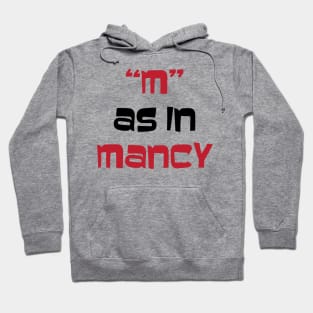 "M" As In Mancy Hoodie